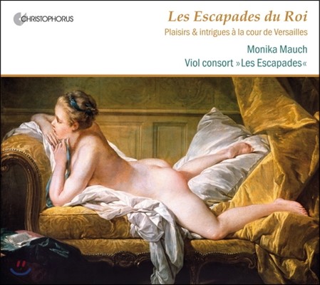 Monika Mauch ¾ Ϸ -    (Les Escapades du Roi - Plaisirs and intrigues a la cour de Versailles)