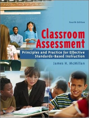 Classroom Assessment : Principles and Practice for Effective Standards-Based Instruction, 4/E