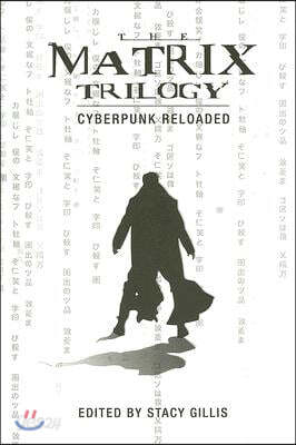 The Matrix Trilogy: Cyberpunk Reloaded
