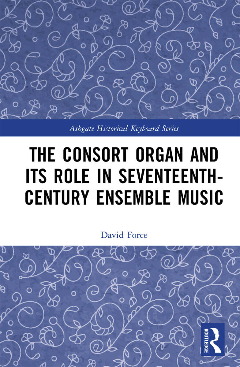 Consort Organ and its Role in Seventeenth-Century English Music