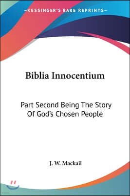 Biblia Innocentium: Part Second Being the Story of God's Chosen People