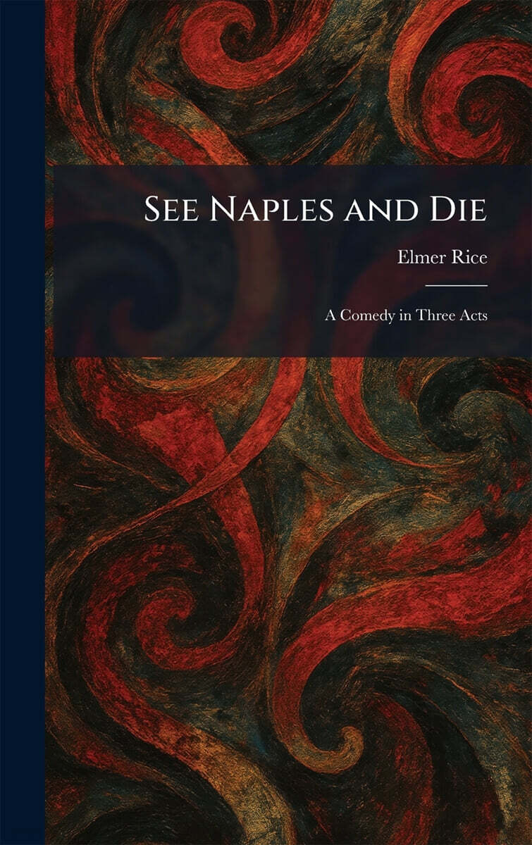 See Naples and Die | Elmer Rice | Tradd Street Press - 예스24