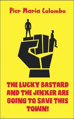 The Lucky Bastard and the Jinxer Are Going To Save This Town!