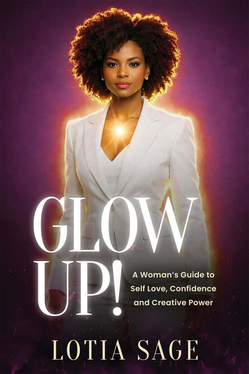 Glow Up, A Woman's Guide to Self Love, Confidence and Creative Power