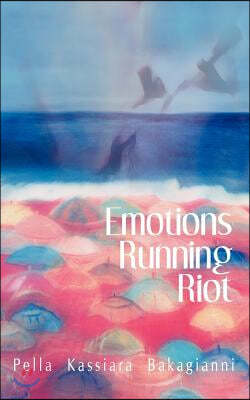 Emotions Running Riot