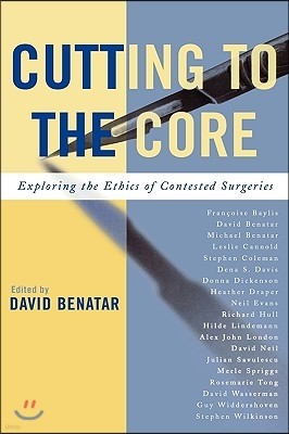 Cutting to the Core: Exploring the Ethics of Contested Surgeries