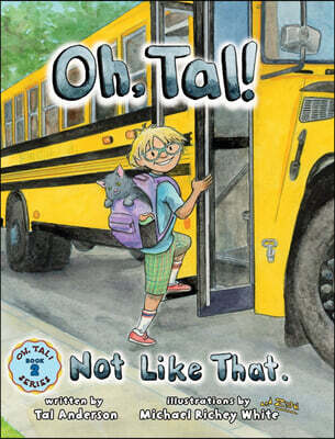 Oh, Tal! Not Like That.