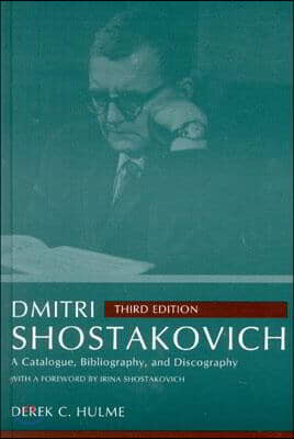 Dmitri Shostakovich: A Catalogue, Bibliography, and Discography