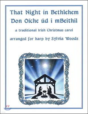 That Night in Bethlehem: A Traditional Irish Christmas Carol Arranged for Solo Harp