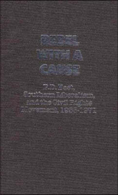 Rebel with a Cause: P.D. East, Southern Liberalism and the Civil Rights Movement, 1953-1971