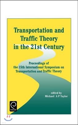 Transportation and Traffic Theory in the 21st Century: Proceedings of the 15th International Symposium on Transportation and Traffic Theory, Adelaide,