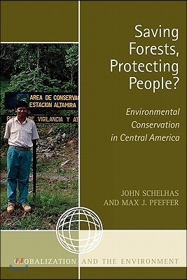 Saving Forests, Protecting People?: Environmental Conservation in Central America