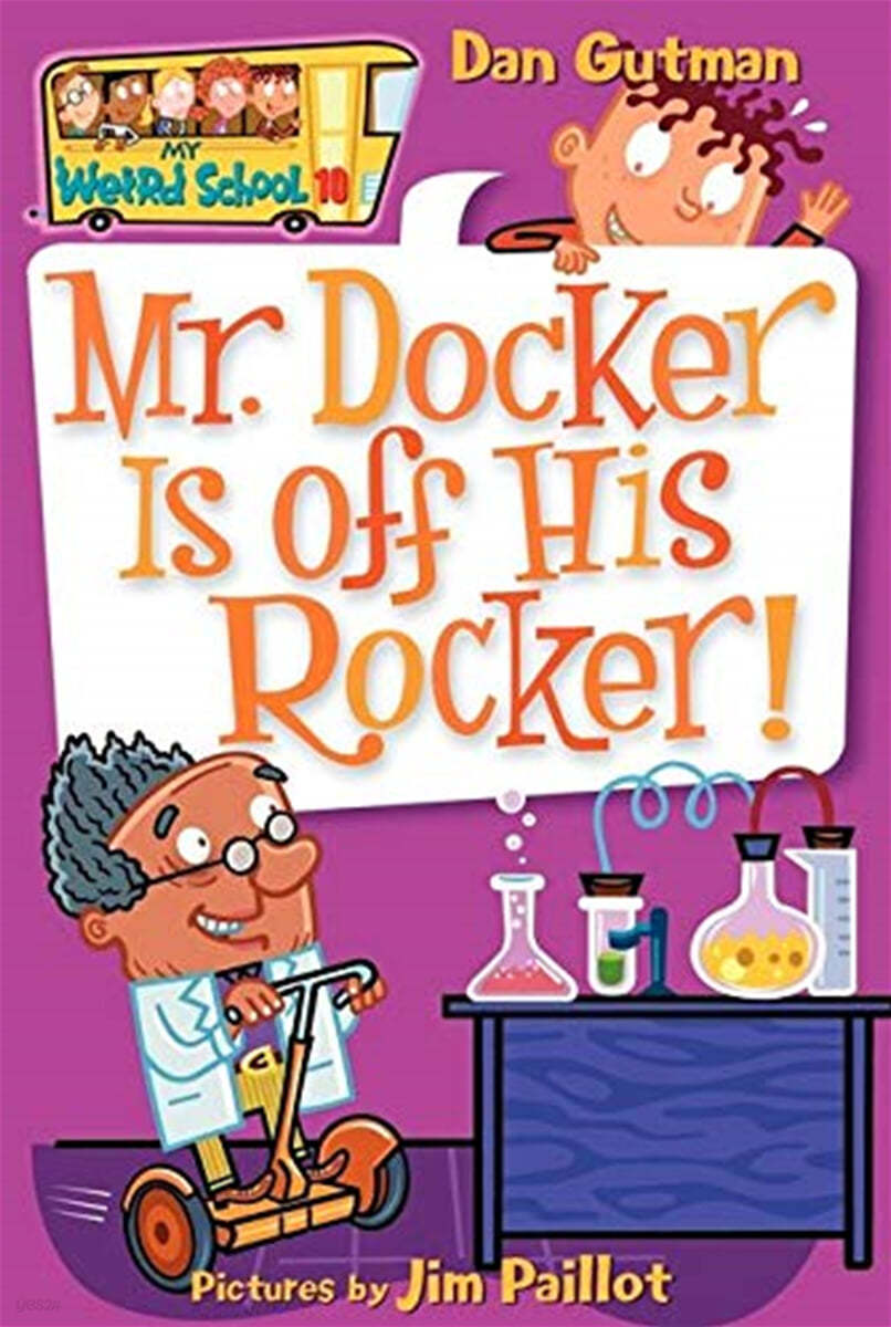 My Weird School #10 : Mr. Docker Is Off His Rocker!
