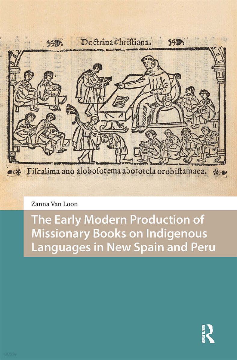 Early Modern Production of Missionary Books on Indigenous Languages in New Spain and Peru