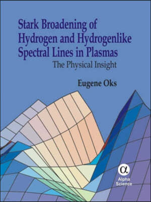 Stark Broadening of Hydrogen and Hydrogenlike Spectral Lines in Plasmas: The Physical Insight