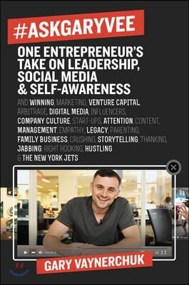 #Askgaryvee: One Entrepreneur's Take on Leadership, Social Media, and Self-Awareness