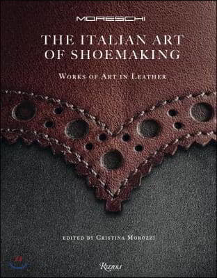The Italian Art of Shoemaking: Works of Art in Leather