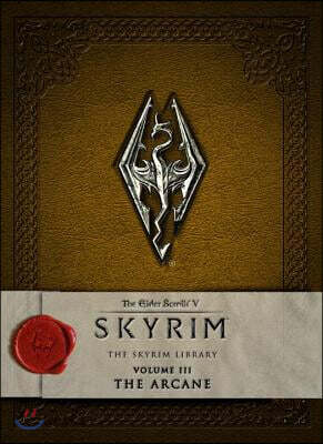 Random House Inc The Elder Scrolls V: Skyrim - The Skyrim Library, Volume 3: The Arcane