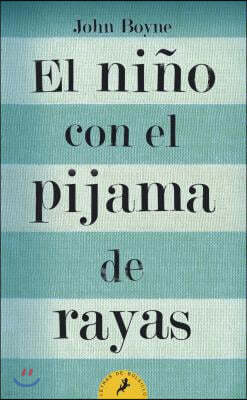 El Nino Con El Pijama de Rayas/ The Boy in the Striped Pajamas = The Boy in the Striped Pajamas