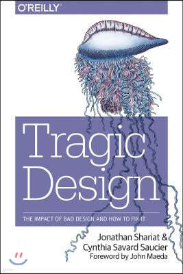 Tragic Design: The Impact of Bad Product Design and How to Fix It