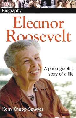 DK Biography : Eleanor Roosevelt