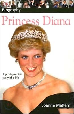 DK Biography: Princess Diana: A Photographic Story of a Life