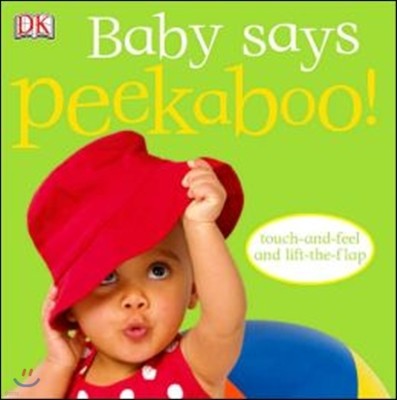 Baby Says Peekaboo!: Touch-And-Feel and Lift-The-Flap [With Touch and Feel; Lift a Flap]