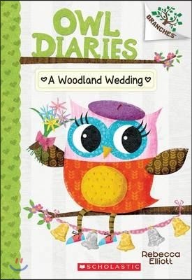 A Woodland Wedding: A Branches Book (Owl Diaries #3): Volume 3