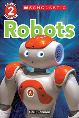 Scholastic Reader Level 2 : Robots