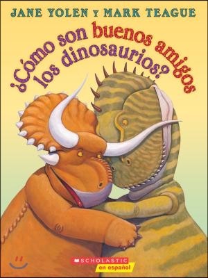 ¿Como Son Buenos Amigos Los Dinosaurios? (How Do Dinosaurs Stay Friends?)