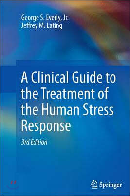 A Clinical Guide to the Treatment of the Human Stress Response