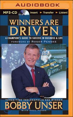 Winners Are Driven: A Champion's Guide to Success in Business and Life