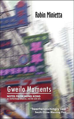 Gweilo Moments: Notes from Hong Kong on Motherhood, Adoption, Mid-Life and Cats