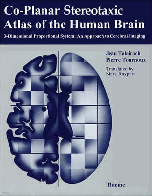 Co-Planar Stereotaxic Atlas of the Human Brain: 3-Dimensional Proportional System: An Approach to Cerebral Imaging