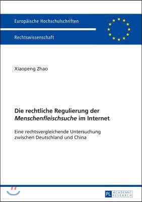 Die Rechtliche Regulierung Der "Menschenfleischsuche" Im Internet