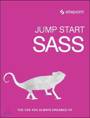 Jump Start Sass: Get Up to Speed with Sass in a Weekend