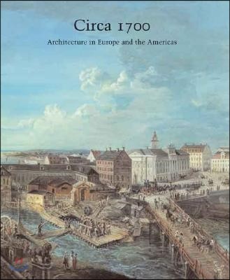 Circa 1700: Architecture in Europe and the Americas