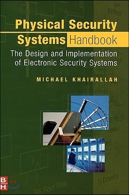 Physical Security Systems Handbook: The Design and Implementation of Electronic Security Systems