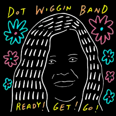Dot Wiggin Band — Ready Get Go 앨범 커버
