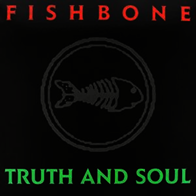 Fishbone — Truth And Soul 앨범 커버