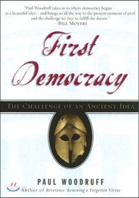 First Democracy: The Challenge of an Ancient Idea