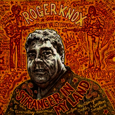 Roger Knox & The Pine Valley Cosmonauts — Stranger In My Land 앨범 커버