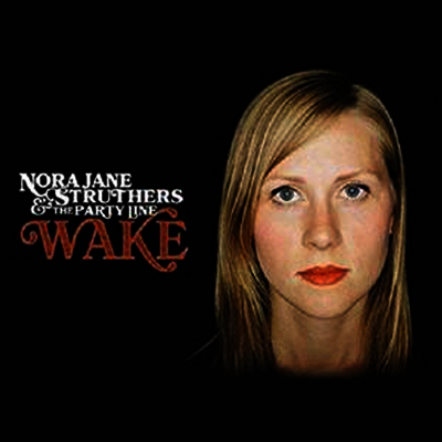 Nora Jane Struthers & The Party Line — Wake 앨범 커버