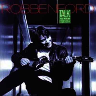 Robben Ford — Talk To Your Daughter 앨범 커버