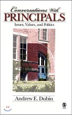 Conversations with Principals: Issues, Values, and Politics