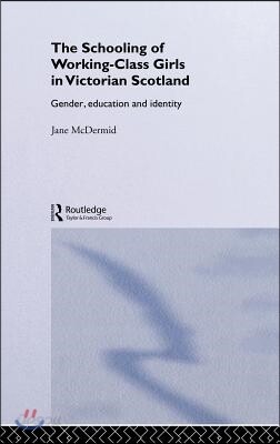 Schooling of Working-Class Girls in Victorian Scotland