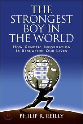 Strongest Boy World & Other Advent C CB: How Genetic Information Is Reshaping Our Lives