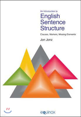 An Introduction to English Sentence Structure: Clauses, Markers, Missing Elements