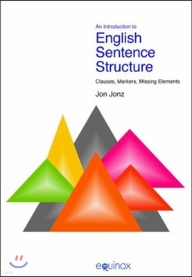 An Introduction to English Sentence Structure: Clauses, Markers, Missing Elements
