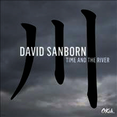 David Sanborn — Time & The River 앨범 커버